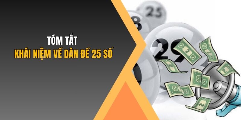 Tóm tắt khái niệm về dàn đề 25 số