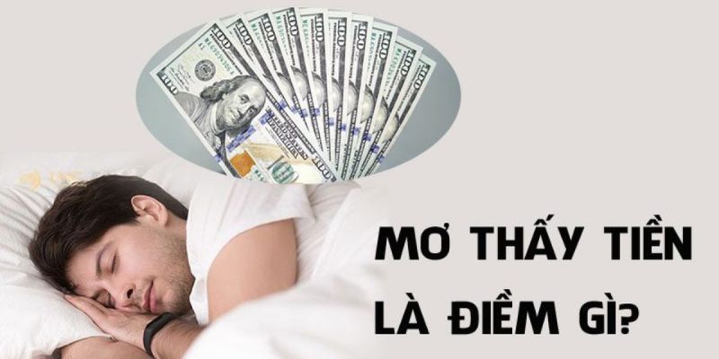 Lý giải về điềm báo khi nằm mơ thấy tiền